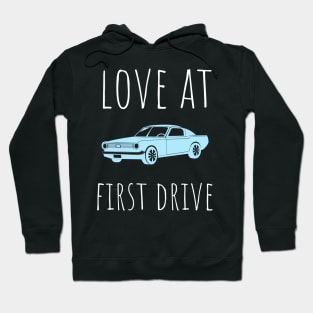 love at first drive Hoodie